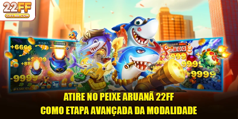 Atire no peixe aruanã 22FF como etapa avançada da modalidade