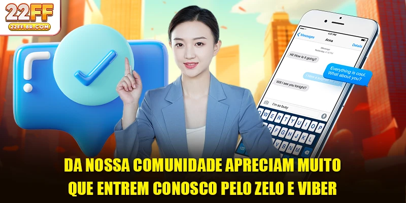 Da nossa comunidade apreciam muito que entrem conosco pelo Zelo e Viber