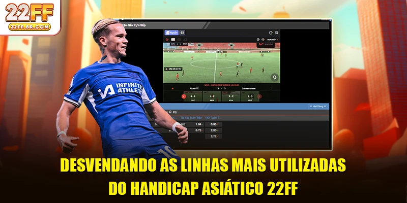 Desvendando as linhas mais utilizadas do handicap asiático 22FF