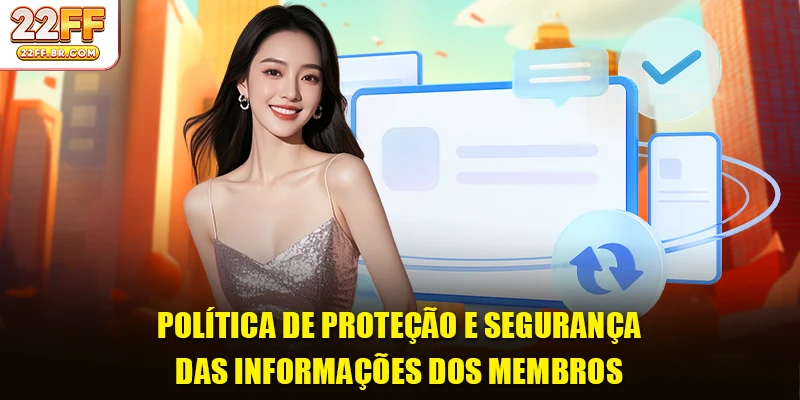Política de proteção e segurança das informações dos membros