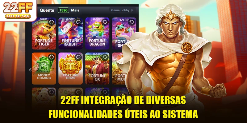 22FF Integração de diversas funcionalidades úteis ao sistema
