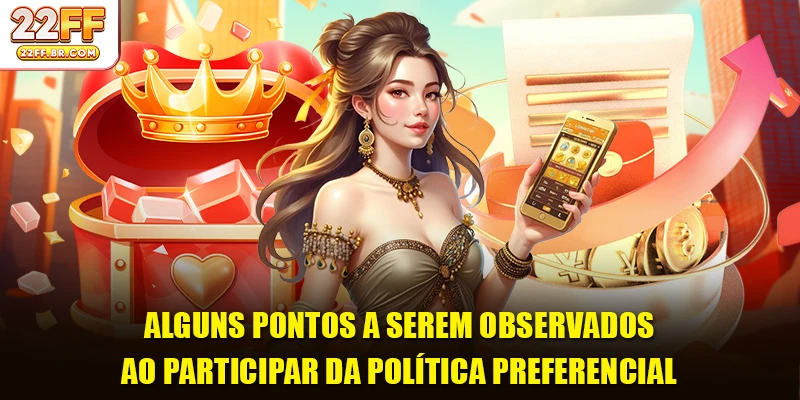 Alguns pontos a serem observados ao participar da política preferencial.